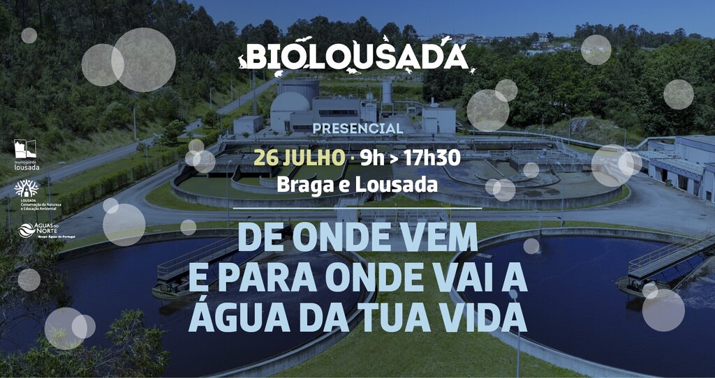 BioLousada - De onde vem e para onde vai a água da tua vida
