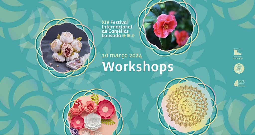 Workshops - Festival Internacional de Camélias de Lousada 2024