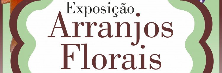 Exposição de Arranjos florais no AJE