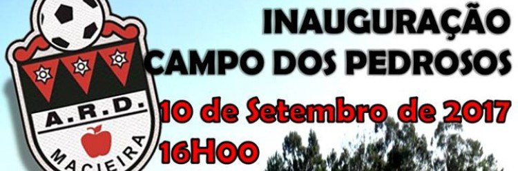 Inauguração do Campo da ARD Macieira