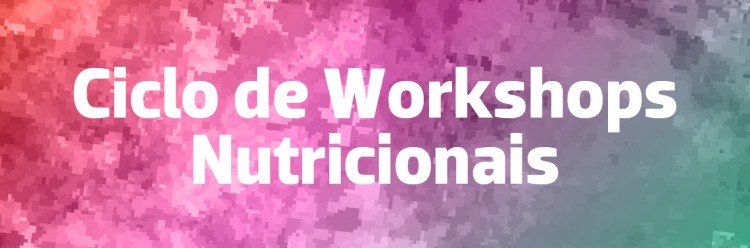 Workshops Nutricionais em escolas e associações