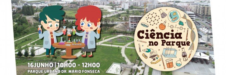 Ciência no Parque Urbano Dr.Mário Fonseca