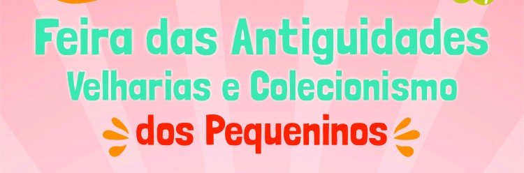 Feira de Antiguidades dos Pequeninos