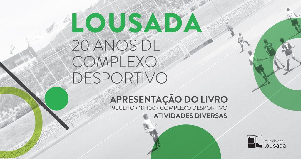 “Lousada 20 anos de Complexo Desportivo” 