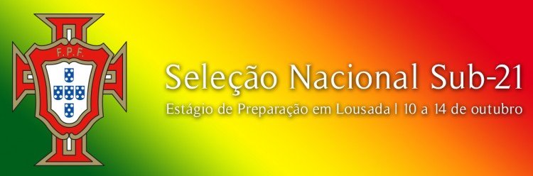 Sub-21 em Lousada de 10 a 14 de outubro 