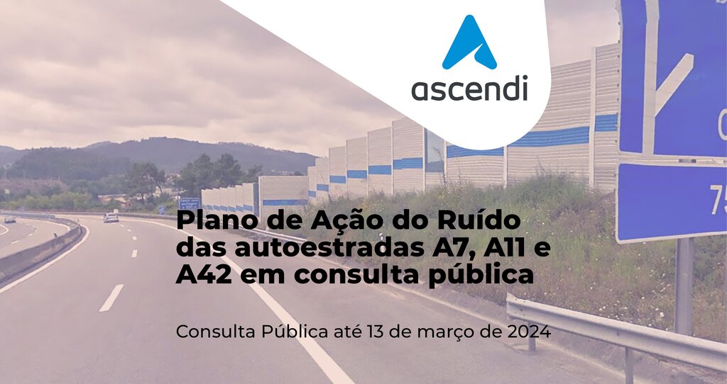 Plano de Ação do Ruído das autoestradas A7, A11 e A42 em consulta pública