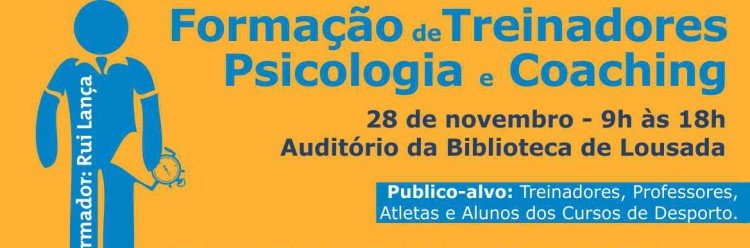 “Formação de Treinadores. Psicologia e Coaching” no dia 28